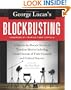 George Lucas's Blockbusting: A Decade-by-Decade Survey of Timeless Movies Including Untold Secrets of Their Financial and Cultural Success
