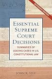 Essential Supreme Court decisions : summaries of leading cases in U.S. constitutional law
