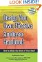 Design Your Own Effective Employee Handbook: How to Make the Most of Your Staff With Companion CD-ROM