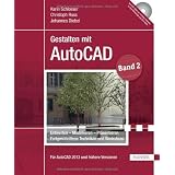 Gestalten mit AutoCAD: Band 2: Entwerfen - Modellieren - Pr�sentieren: Fortgeschrittene Techniken und Workshopsvon "Karin Schlosser"