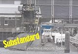 Substandard - Eyewitness reports Trident