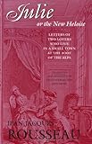 Julie, or the New Heloise: Letters of Two Lovers Who Live in a Small Town at the Foot of the Alps (Collected Writings of Rousseau)