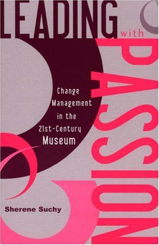 Leading with Passion: Change Management in the 21st-Century Museum under Museum Studies & Museology in The Books Store