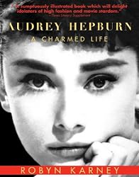 Audrey Hepburn: A Charmed Life