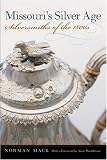 Missouri s Silver Age: Silversmiths Of The 1800s