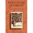 Biomedicine Examined (Culture, Illness and Healing) by M. Lock and D. Gordon