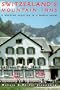 Switzerland's Mountain Inns: A Walking Vacation in a World Apart