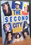 The Second City: A Backstage History of Comedys Hottest Troupe