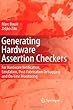 Generating Hardware Assertion Checkers: For Hardware Verification, Emulation, Post-fabrication Debugging and On-line Monitoring