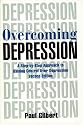 Overcoming Depression: A Step-by-Step Approach to Gaining Control Over Depression