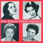 Four Famous French Sopranos