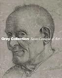 Gray collection : seven centuries of art