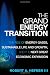 The Grand Energy Transition: The Rise of Energy Gases, Sustainable Life and Growth, and the Next Great Economic Expansion