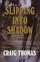 Slipping into Shadow