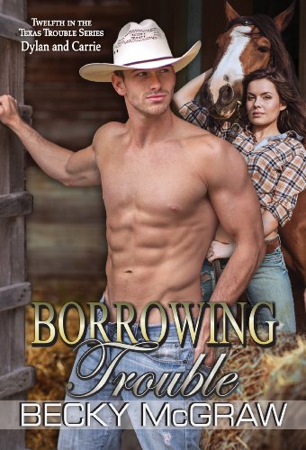 Borrowing Trouble (#12, Texas Trouble) (Texas Trouble Series)