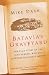 Batavia's Graveyard: The True Story Of The Mad Heretic Who Led History's Bloodiest Mutiny