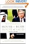 House of Bush, House of Saud: The Secret Relationship Between the World's Two Most Powerful Dynasties