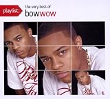 Playlist: The Very Best of Bow Wow