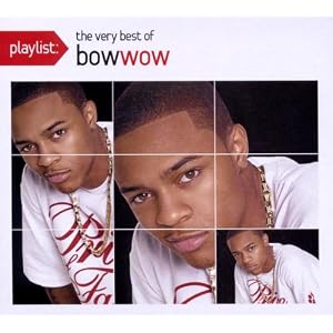 Playlist: The Very Best of Bow Wow