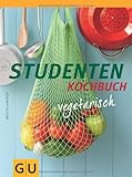 Studenten Kochbuch - vegetarisch (Themenkochbuch)
