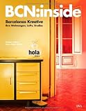 Barcelonas Kreative: ihre Wohnungen, Lofts, Studios: BCN:inside - Katleen Arthen