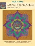 Baskets and Flowers--Rhapsody Quilts: Design Companion Volume 2 to Ricky Tims Rhapsody Quilts