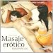 Masaje erótico para parejas: Un manual para seducir y dar placer con mucho tacto (Vida Sexual (oceano Ambar))