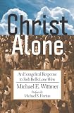 Christ Alone: An Evangelical Response to Rob Bells "Love Wins"