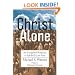 Christ Alone: An Evangelical Response to Rob Bell's "Love Wins"