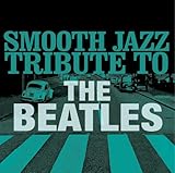 Smooth Jazz Tribute to The Beatles