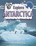 Explore Antarctica (Explore the Continents)