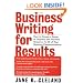 Business Writing for Results : How to Create a Sense of Urgency and Increase Response to All of Your Business Communications
