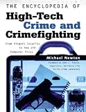 The Encyclopedia of High-Tech Crime and Crime-Fighting (Facts on File Crime Library)