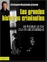 Les grandes affaires criminelles : De Pierrot le fou � l'affaire d'Outreau