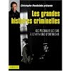 Les grandes affaires criminelles : De Pierrot le fou � l'affaire d'Outreau