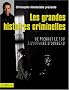 Les grandes affaires criminelles : De Pierrot le fou � l'affaire d'Outreau