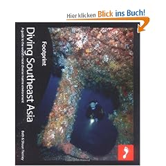 Diving Southeast Asia: A Guide to the world`s most diverse marine environment (Footprint - Activity Guides)