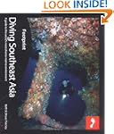 Diving Southeast Asia: A guide to Asi...