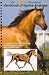 The Equus Illustrated Handbook of Equine Anatomy, Volume 1, The Musculoskeletal System: The Anatomy of Movement and Locomotion