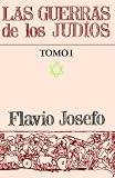 Las Guerras De Los Judios Tomo I (Spanish Edition)