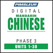 Chinese (Man) Phase 3, Units 1-30: Learn to Speak and Understand Mandarin Chinese with Pimsleur Language Programs | [Pimsleur]
