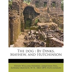 The Dog: By Dinks, Mayhew, and Hutchinson