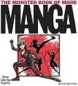 The Monster Book of More Manga: Draw Like the Experts