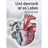Und dennoch ist es Lebenvon "Birgit B�ckli"