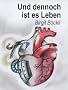 Und dennoch ist es Leben