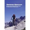 Abenteuer Alpencross - Mit dem Mountainbike �ber die Alpen