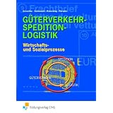 G�terverkehr - Spedition - Logistik. Wirtschafts- und Sozialprozesse. (Lehr-/Fachbuch) (Lernmaterialien)von "Nicole Gruschka"