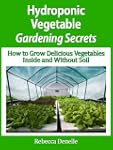 Hydroponic Vegetable Gardening Secrets
