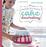 from Ruth Clemens The Busy Girls Guide to Cake Decorating: The fast, simple way to impressive cakes and bakes