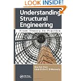 Understanding Structural Engineering: From Theory to Practice by Wai-Fah Chen and Salah El-Din E. El-Metwally